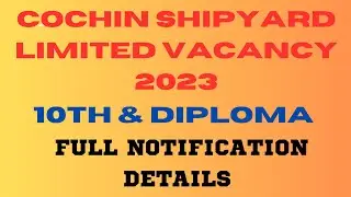 Cochin Shipyard Limited Vacancy 2023 | 10th Pass & Diploma pass |