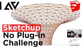 SKETCHUP - NO PLUGIN CHALLENGE 