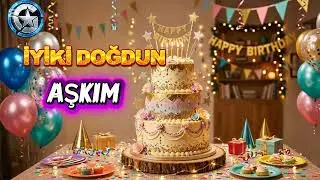 İyiki Doğdun AŞKIM - İsme Özel Doğum Günü Şarkısı (Happy Birthday To You)