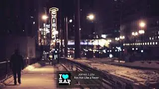 James J Jay - Am Hot Like a Fever