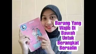 Barang Yang Perlu Di Bawah Saat Menjelang Persalinan