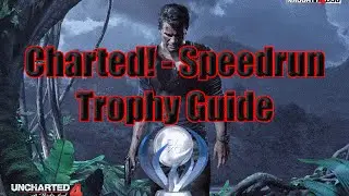 Uncharted 4 Speedrun: Charted! - Speedrun Trophy Guide (