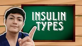 INSULIN TYPES - RAPID, SHORT, NPH, LONG | NCLEX Made Easy (Tagalog-English Version)💯