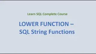 27. LOWER () Function - SQL String Functions