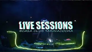 Live Sessions @ Casa Club Yarinacocha