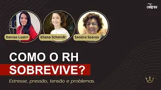 Aula #32 - Tensão, pressão e estresse: como o RH sobrevive?
