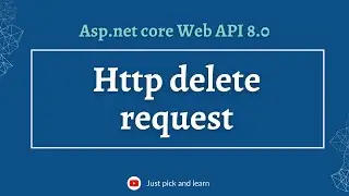 Http Delete request in Asp.net Core Web API  | Asp.net core Web API 8.0