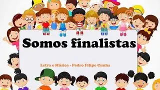 SOMOS FINALISTAS - Fantástica canção para Pré ou 4.º Ano!