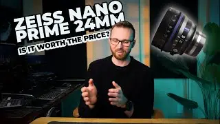 Is the Zeiss NanoPrime 24mm Actually the Best?