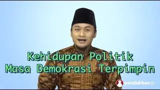 Kelas 12 - Sejarah - Kehidupan Politik Masa Demokrasi Terpimpin | Video Pendidikan Indonesia