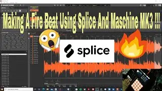 MAKING A BEAT ON MASCHINE MK3 USING SPLICE.COM AND DJ KHALIL EXPANSION (Beat #1)