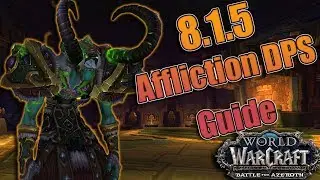 BFA - 8.1.5 AFFLICTION Warlock DPS Guide! Azerite, Talents, Rotations + More! Mythic + and Raids!
