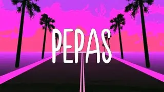 Pepas - Farruko (Letra/Lyrics)