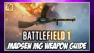 BF1 Weapon Guide Review - Madsen MG | Battlefield 1 Support Class Weapon