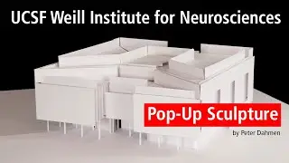 Pop-up paper sculpture ”UCSF Weill Institute for Neurosciences“