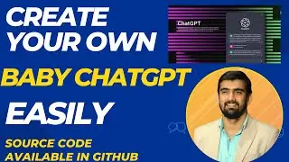 Machine Learning Project With Source Code | Build Your Own ChatGPT Like Application