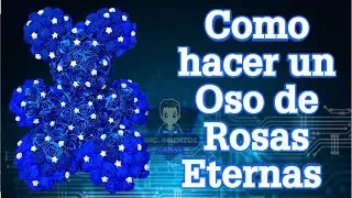 Como hacer un Oso de Rosas Eternas