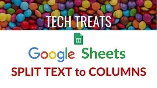 GOOGLE SHEETS - Split Text to Columns