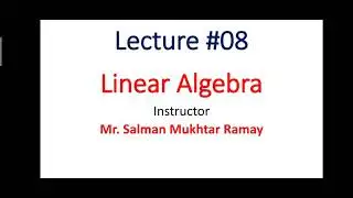 Detirminent By Row Reduction, Elimination Method, Properties of Detirminent Lec.#7,8 (Linear Algebra