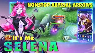 Selena NonStop Abyssal Arrows! Top 1 Global Selena by It's Me ~ MLBB