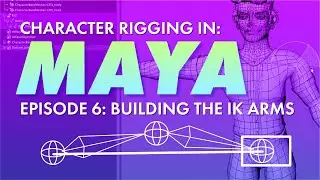 Character Rigging in Maya! Episode 6 - Creating the IK Hand Controls