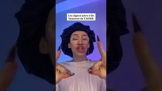 LES SIGNES ET L’ASMR 😭 