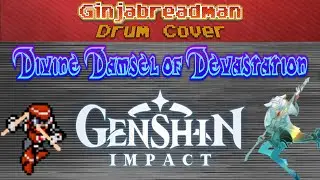 Genshin Impact - Divine Damsel of Devastation (Drum Cover)