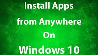 How to allow app installation from anywhere in Windows 10