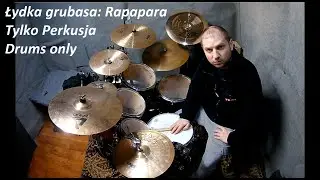 Łydka Grubasa: Rapapara - Tylko Perkusja / Drums Only - xjk drum cover