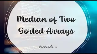 Median of Two Sorted Arrays | LeetCode 4 | Java
