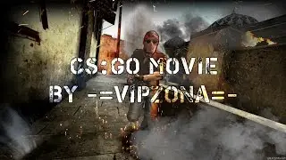 CS:GO Frag Movie By -=VIPZonA=-