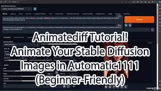 Animatediff Tutorial! How to Animate Your Stable Diffusion Images in Automatic1111