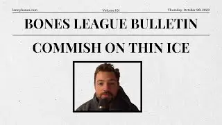 Commish Tells All - Breaking Scandal - Bones League