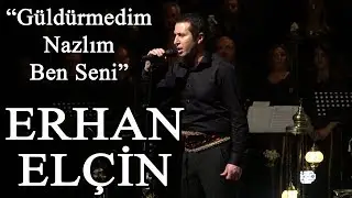 Erhan Elçin - Güldürmedim Nazlım Ben Seni | Sazın ve Sözün Sultanları Halk Ozanları Konseri