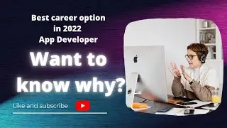 Best Career option in 2022,App Developer.