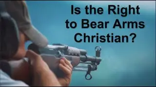 Is the Right to Bear Arms Christian?