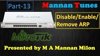 MikroTik Router Configuration || How To Disable/Enable/Remove ARP || Mannan Tunes