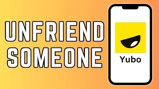 How to Unfriend Someone on Yubo