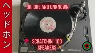 Dr. Dre and Unknown - Scratchin' 100 Speakers Headphone Version
