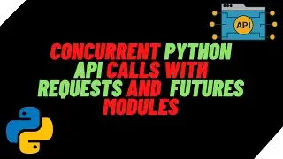 🤖 Learn how to make concurrent API calls in Python using futures module