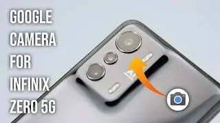 Google Camera For Infinix Zero 5G | Gcam for Infinix Zero 5G