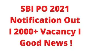 SBI PO 2021 Notification Out I 2056 Vacancy I Good News !