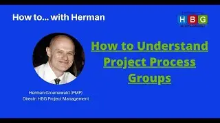 How to with Herman...Project Process Groups