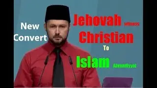 Day3 Jehovah Witness Christian Convert to Islam Ahmadiyyat