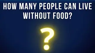 How many people can live without food?