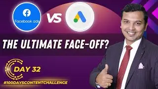 Google Ads Vs Facebook Ads | Which One Is Best For You? | Detailed Comparison Analysis