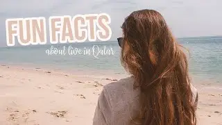 Fun Facts About Life in Qatar