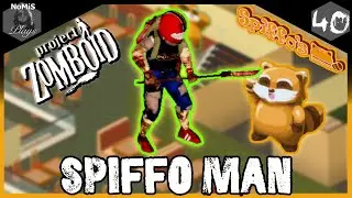 SPIFFO MAN LOUISVILLE | SEASON 1 | PART 40 | PROJECT ZOMBOID