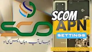 SCOM network "APN" settings || Access Point Names || Only network for PTA & Non-PTA Mobile Phones💯