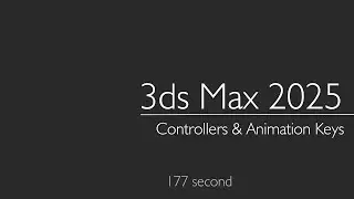 3ds Max 2025: Controllers & Animation Keys